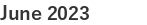 June 2023